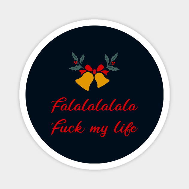 Falalalala... F*ck my life Magnet by IlanB